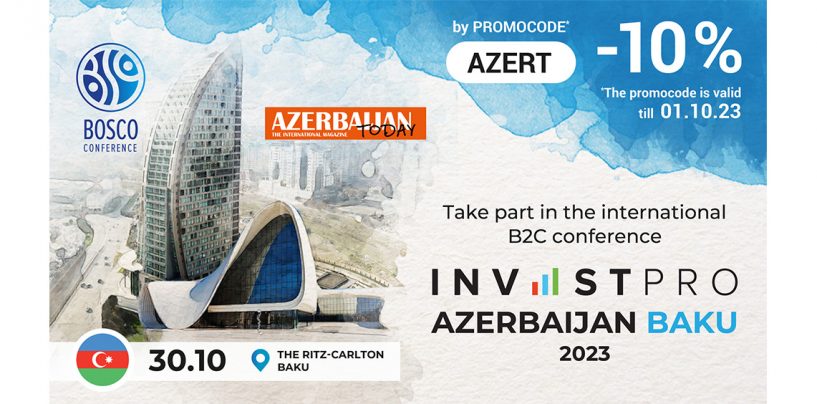 Annual 7th international conference InvestPro Azerbaijan Baku 2023